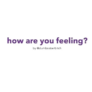 Sticker from X:: How are you feeling? ::X