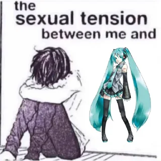 Sticker from the sexual tension between me and @weeklyshitposting